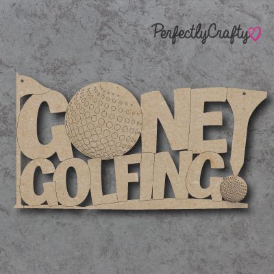 Gone Golfing MDF Craft Sign