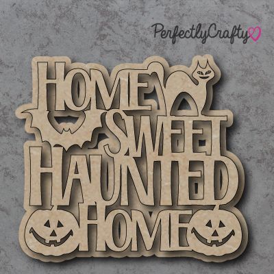 Layered Home Sweet Haunted Home MDF Craft Sign