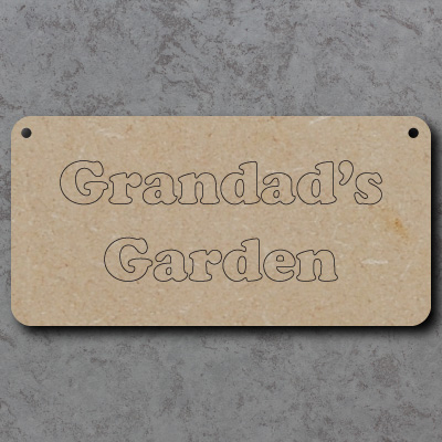 Grandads Garden mdf Sign