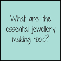 what-are-the-essential-jewellery-making-tools-