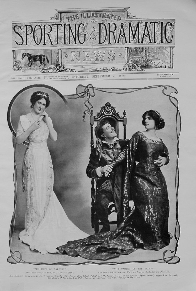 Miss Daisy Irving, on tour , as the Princess Marie. Miss Hutin Britton and Mr. Matheson Lang as Katharine and Petruchio. 1909
