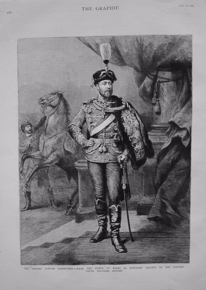 German Autumn Manoeuvres - H.R.H. The Prince of Wales as Honorary Colonel of the Blucher (Fifth Prussian) Hussars. 1883