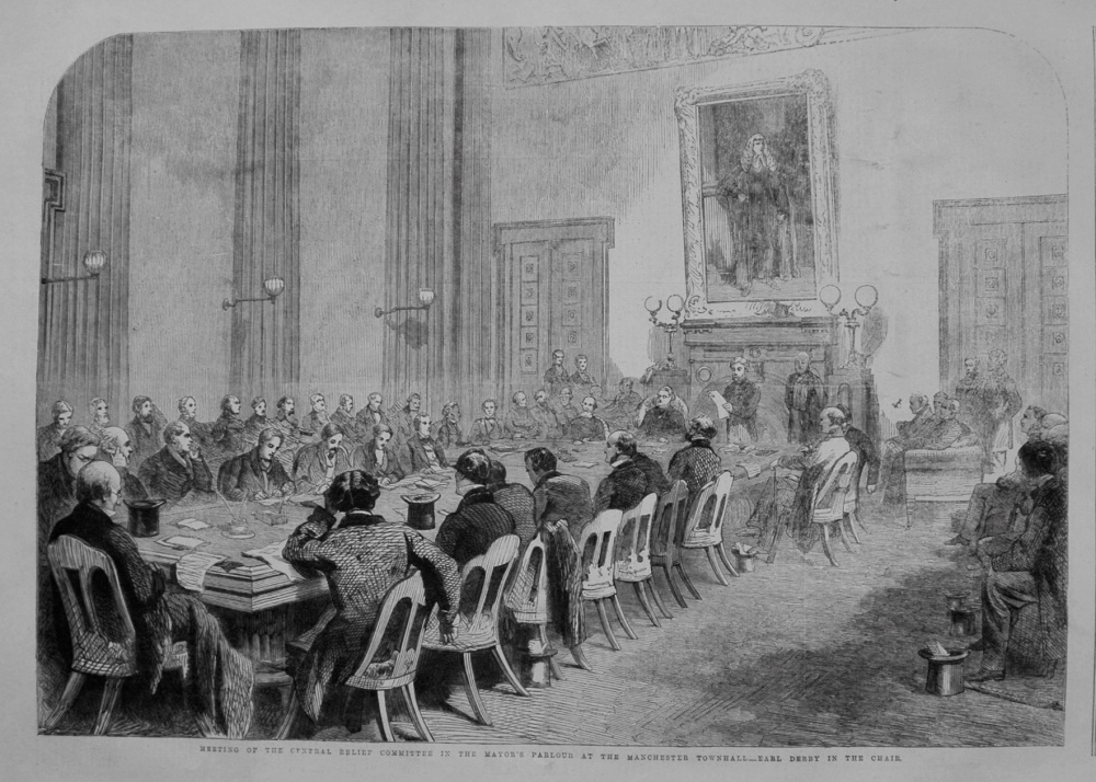 Meeting of the Central Relief Committee in the Mayor's Parlour at the Manchester Townhall - Earl Derby in the Chair. 1862