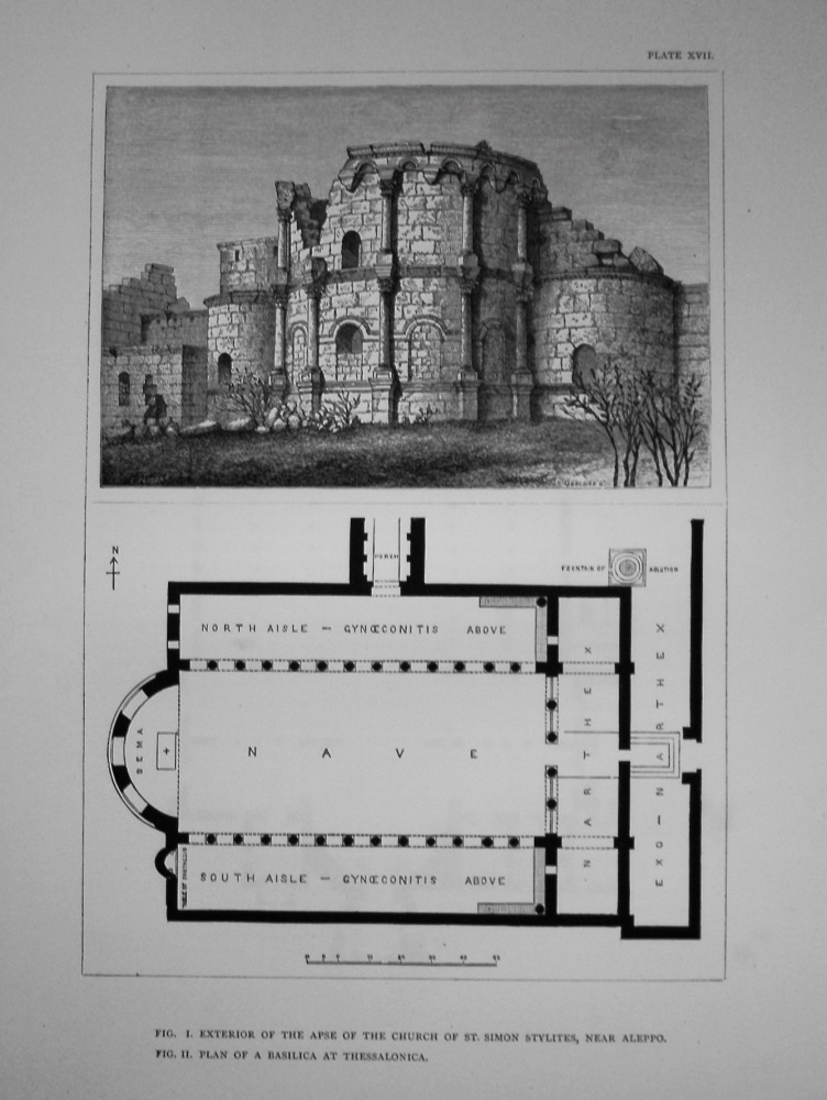 Exterior of the Apse of the Church of St. Simon Stylites, near Aleppo.  Plan of a Basilica at Thessalonica.