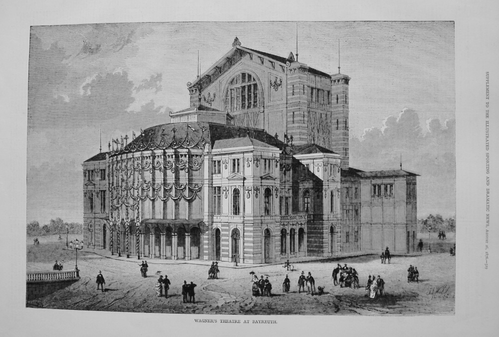 Wagner's Theatre at Bayreuth. 1876