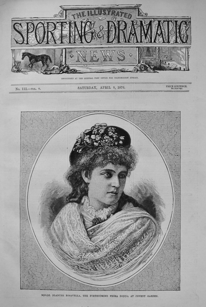 Mdlle. Blanche Rosavella, the forthcoming Prima Donna at Covent Garden. 1876
