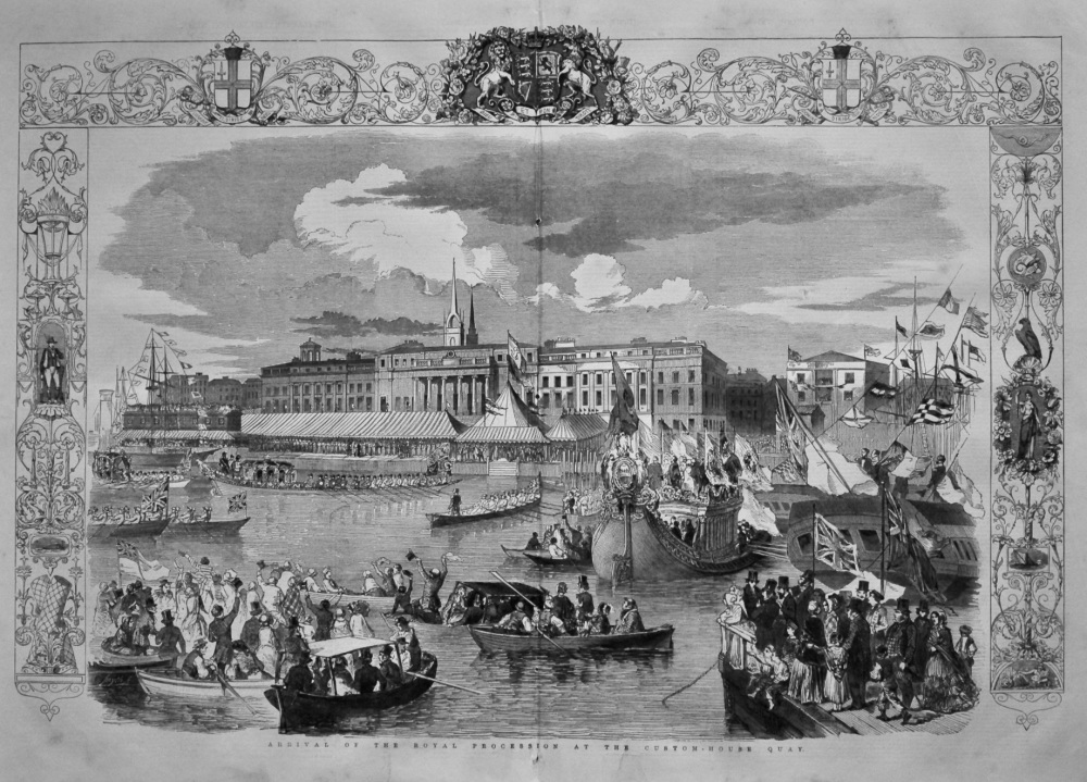 Arrival of the Royal Procession at the Custom-House Quay. (Opening of the New Coal Exchange) 1849.