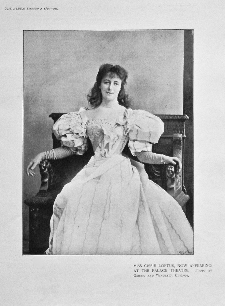 Miss Cissie Loftus, now Appearing at the Palace Theatre. 1895.