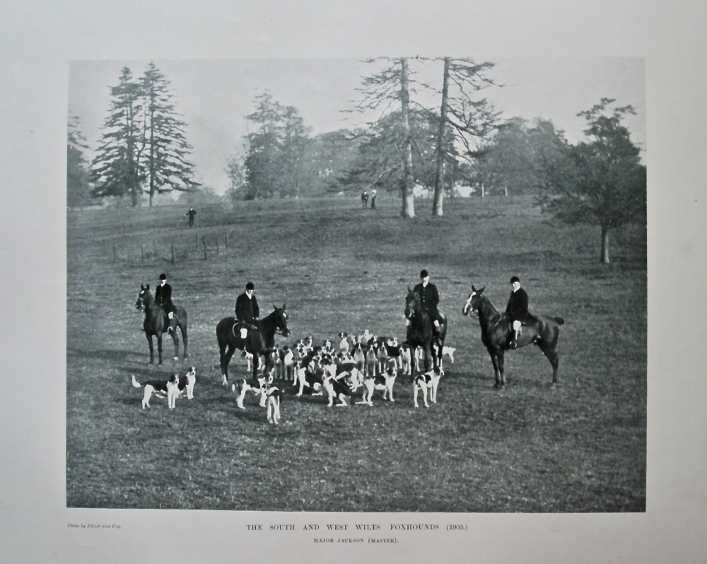 The South and West Wilts Foxhounds (1905.) Major Jackson (Master).