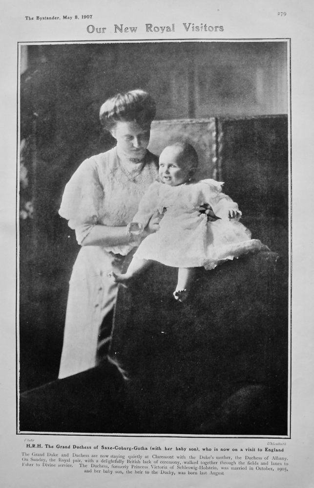 Our New Royal Visitors : H.R.H. The Grand Duchess of Sase-Coburg-Gotha (with her baby son), who is now on a visit to England. 1907.