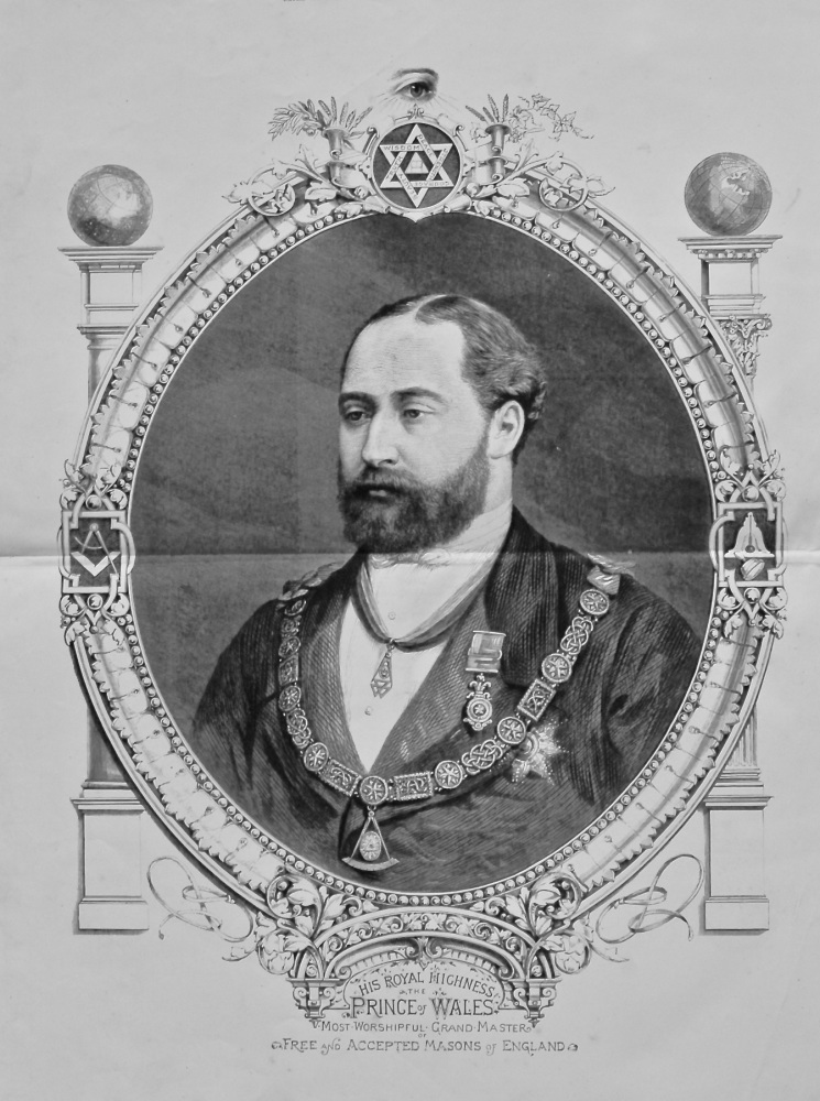 His Royal Highness the Prince of Wales Most Worshipful Grand Master of Free and Accepted Masons of England. 1875.