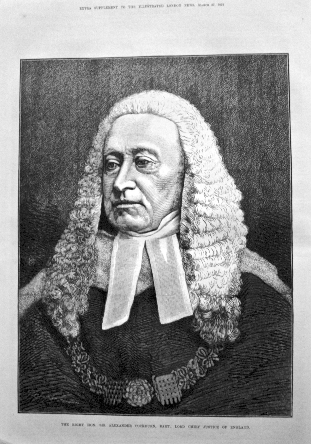 The Right Hon. Sir Alexander Cockburn, Bart., Lord Chief Justice of England