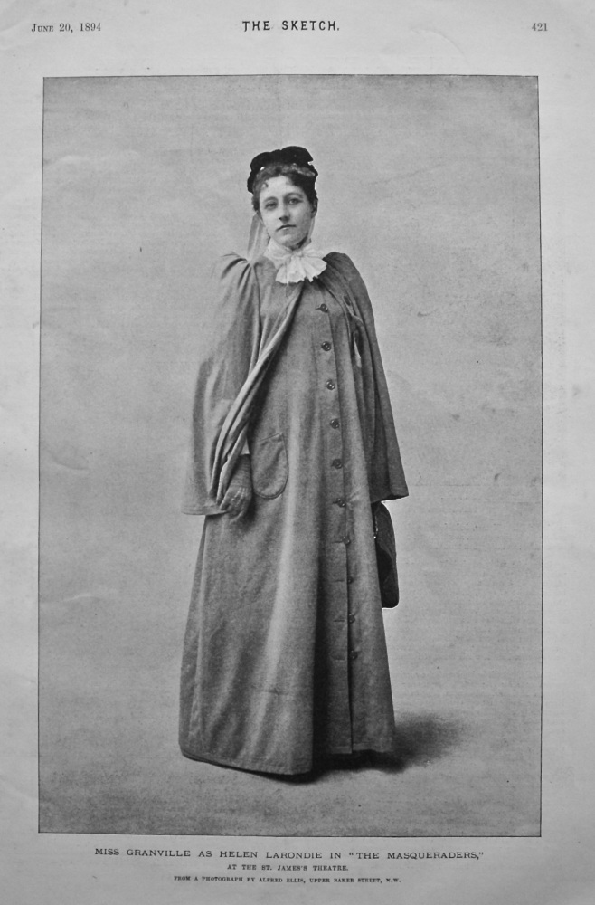 Miss Granville as Helen Larondie in "The Masqueraders," at the St. James's Theatre. 1894.