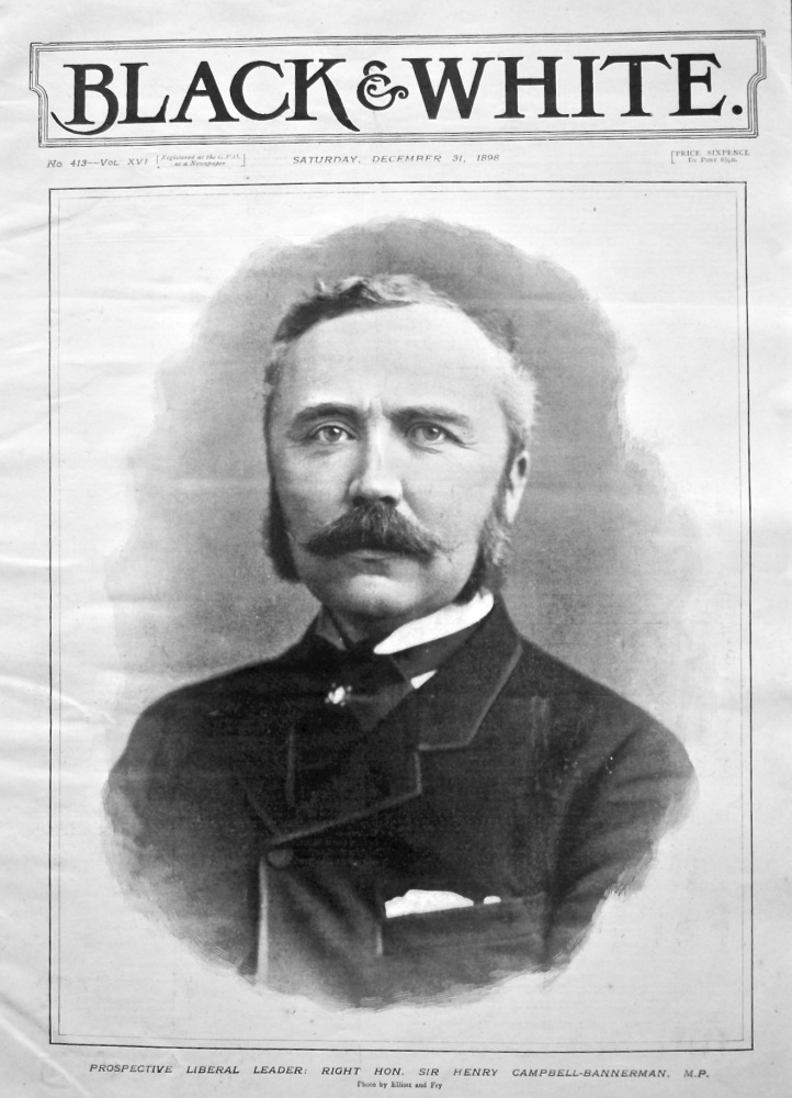 Prospective Liberal Leader : Right Hon. Sir Henry Campbell-Bannerman, M.P. 1898.