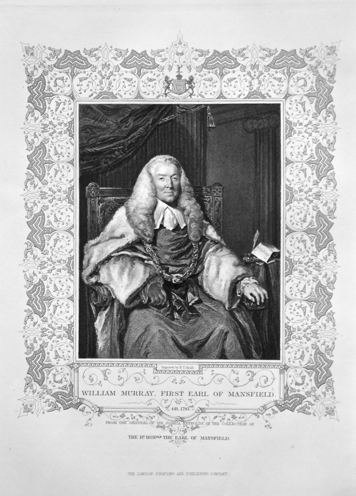 William Murray, First Earl of Mansfield. OB. 1793. From the original of Joshua Reynolds in the collection of The Right Honourable the Earl of Mansfiel
