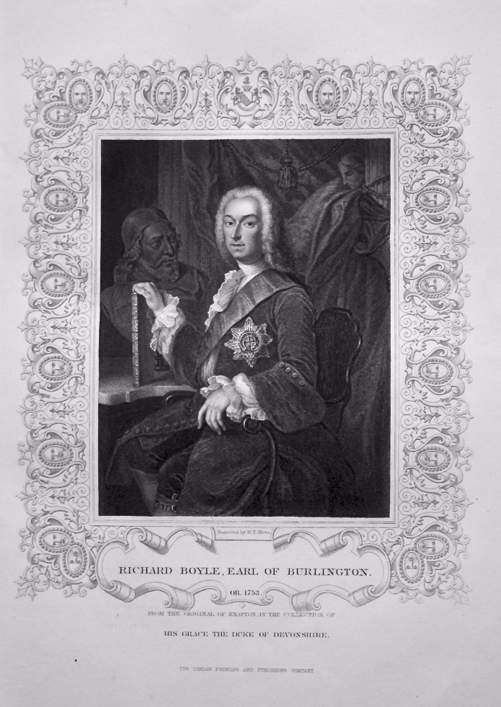 Richard Boyle, Earl of Burlington. OB. 1753.   From the Original of Knapton, in the Collection of His Grace the Dude of Devonshire.