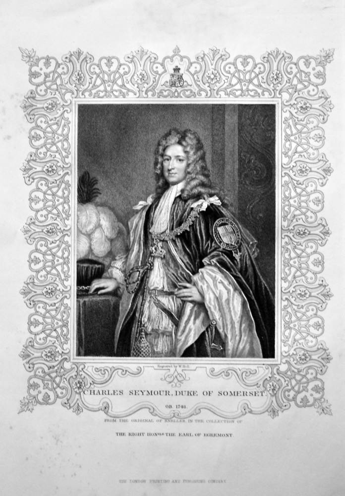 Charles Seymour, Duke of Somerset. OB. 1748.  From the Original of Kneller, in the Collection of The Right Hon. The Earl of Egremont.