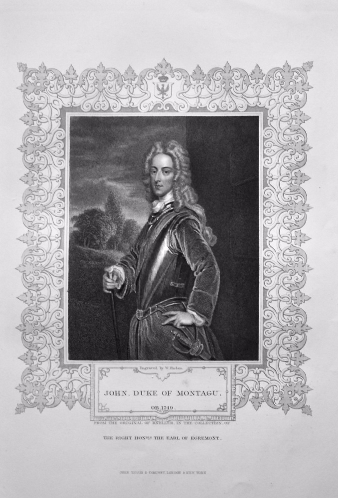 John, Duke of Montagu. OB. 1749.  From the Original of Kneller, in the Collection of The Right Hon. The Earl of Egremont.