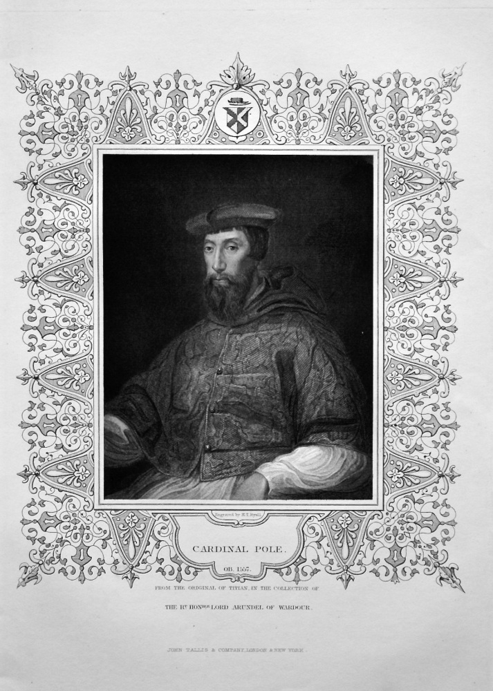Cardinal Pole. OB. 1557. From the original of Titian, in the collection of The Right Hon. Lord Arundel of Wardour.