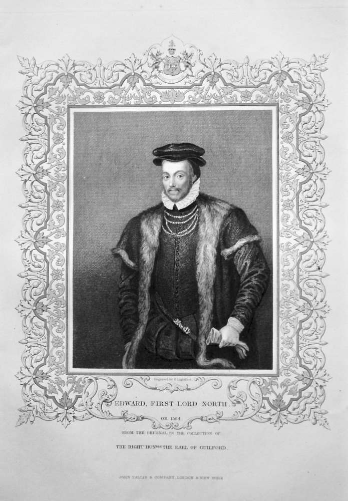 Edward, First Lord North.  OB. 1564.  From the original in the collection of The Right Hon. The Earl of Guilford.