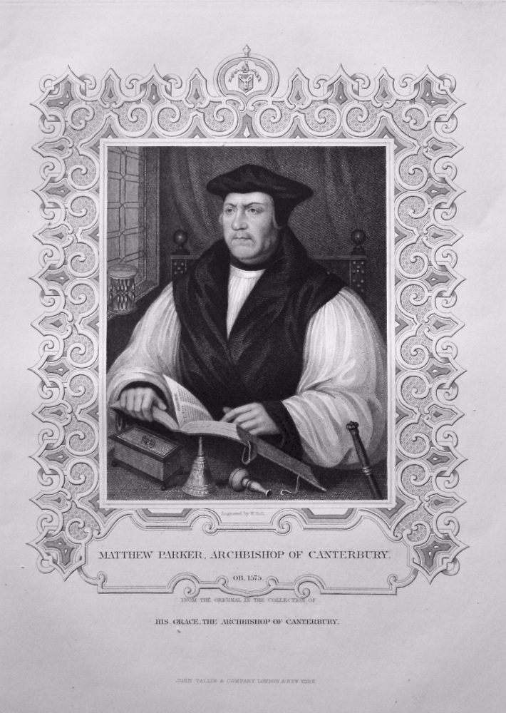Matthew Parker, Archbishop of Canterbury.  OB. 1575.  From the original in the collection of His Grace the Archbishop of Canterbury.