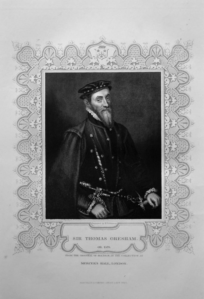 Sir Thomas Gresham.  OB. 1579.  From the original of Holbein, in the collection at Mercer's Hall, London.