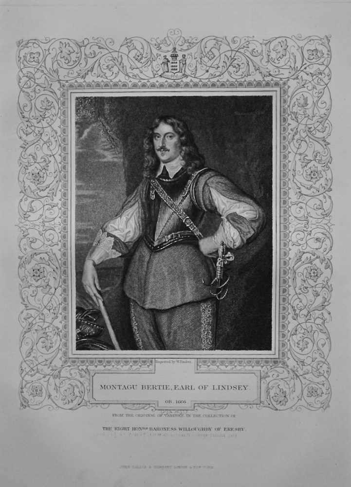 Montagu Bertie, Earl of Lindsey.  OB. 1666.  From the original of Vandyke, in the collection of The Right Hon. Baroness Willoughby of Eresby. 
