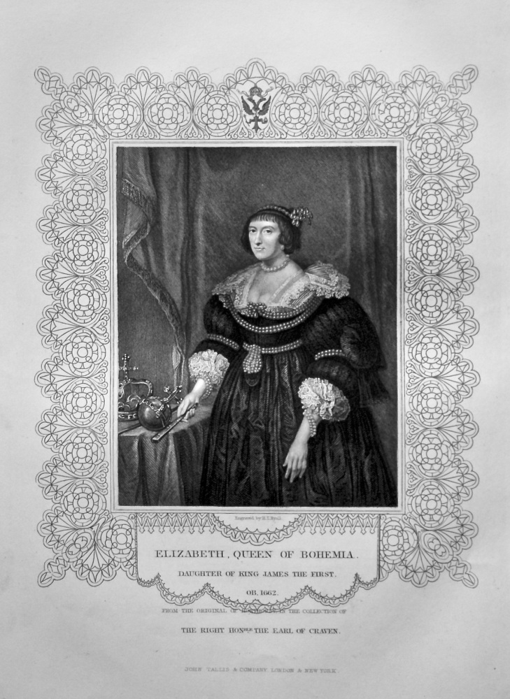 Elizabeth, Queen of Bohemia, Daughter of King James the First. OB. 1662.  From the original in the collection of The Right Hon. the Earl of Craven.