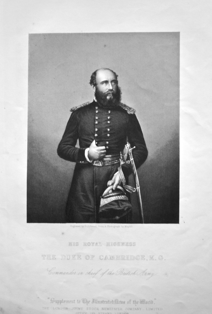 His Royal Highness The Duke of Cambridge, K.G. Commander in Chief of the British Army.  1858c.