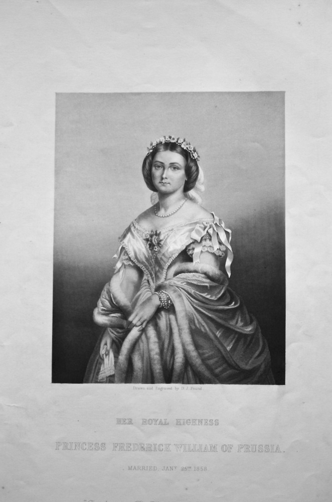 Her Royal Highness Princess Frederick William of Prussia.  Married January 25th, 1858.