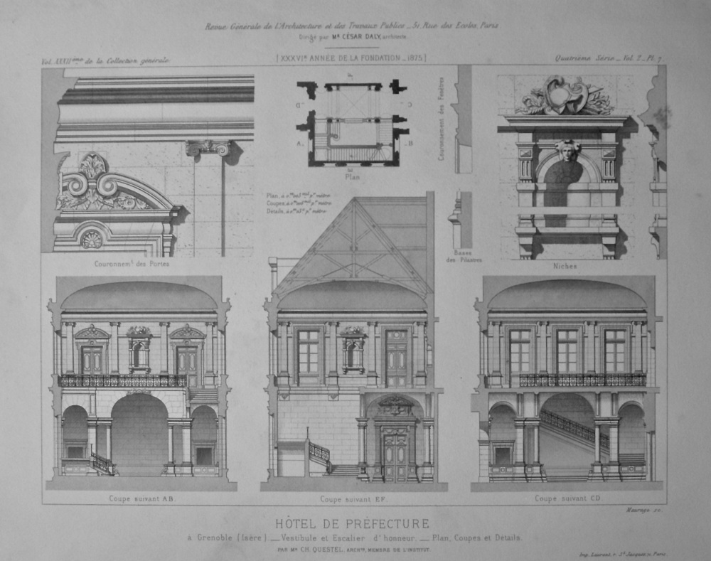 Hotel De Prefecture, a Grenoble (lsere). _ Vestibule et Escalier d'honneur,_ Plan, Coupes et Details. 1875.