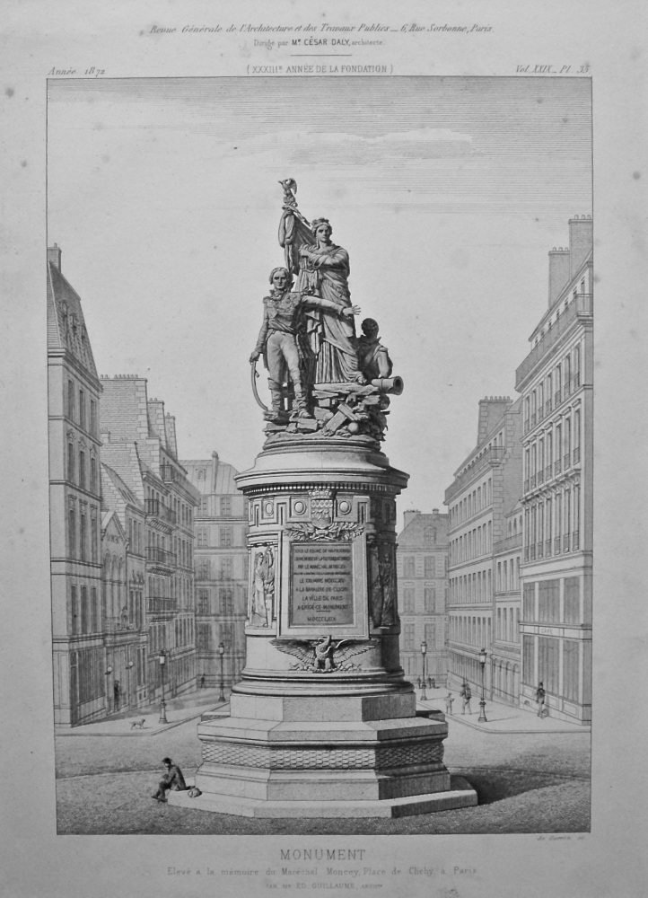 Monument. Eleve a la memoire du Marechal, Moncey, Place de Chehy, a Paris. 1872.