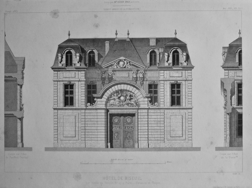 Hotel De Biseuil, Rue Vieille du Temple, No. 47, a Paris._ Elevation et Coupes. 1867.