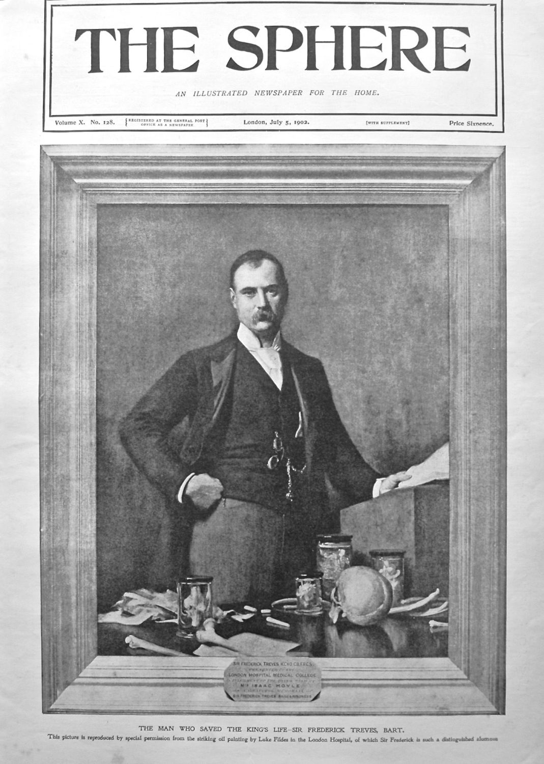 The Man who Saved the King's Life - Sir Frederick Treves, Bart. 1902.