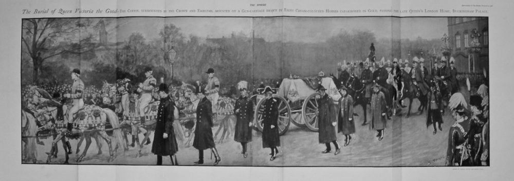 The Burial of Queen Victoria the Good- The Coffin, Surmounted by the Crown and Emblems, Mounted on a Gun-Carriage Drawn by Eight Cream-Coloured Horses