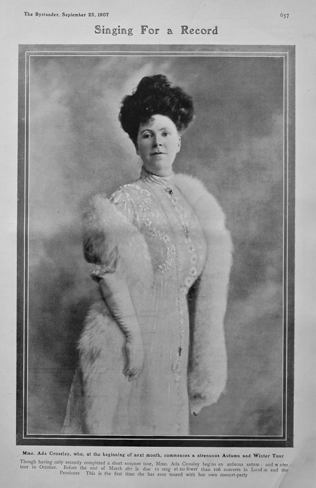 Singing For A Record : Mme. Ada Crossley, who, at the beginning of next month, commences a strenuous Autumn and Winter Tour. 1907.