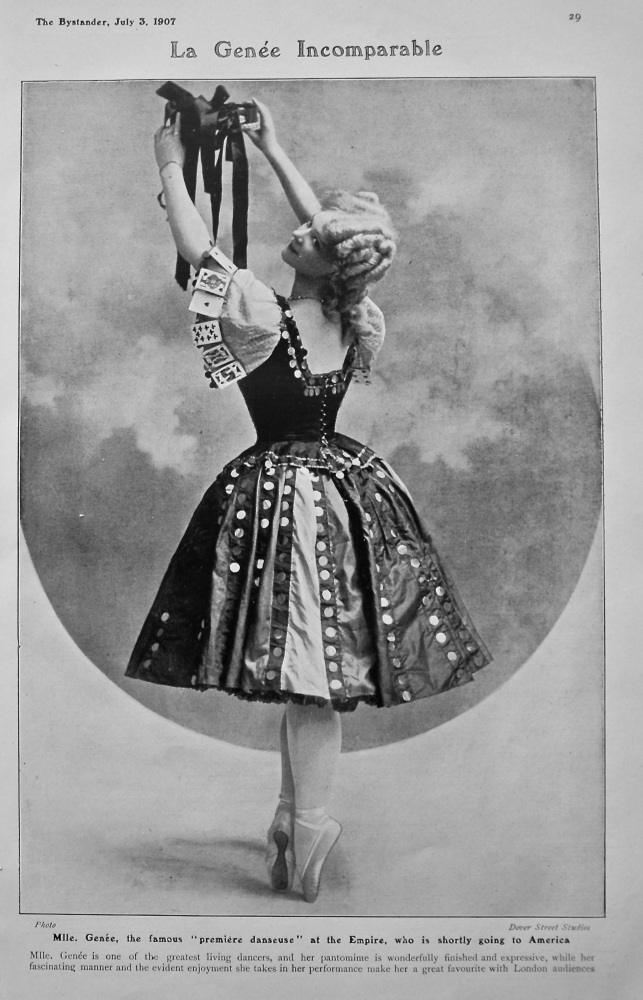 La Genee Incomparable.  Mlle. Genee, the famous "premiere danseuse" at the Empire, who is shortly going to America. 1907.
