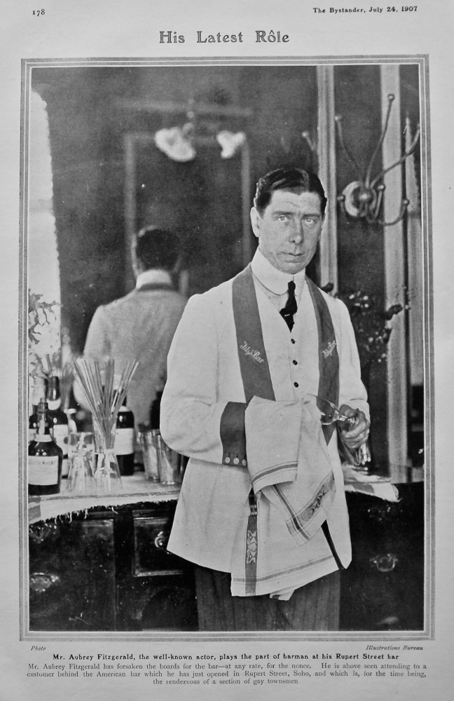 His Latest Role : Mr. Aubrey Fitzgerald, the well-known actor, plays the part of barman at his Rupert Street Bar. 1907.