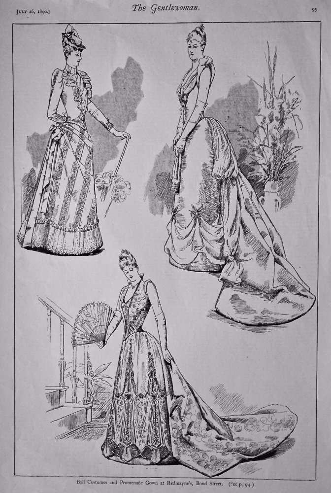 Ball Costumes and Promenade Gown at Redmayne's, Bond Street.  1890.