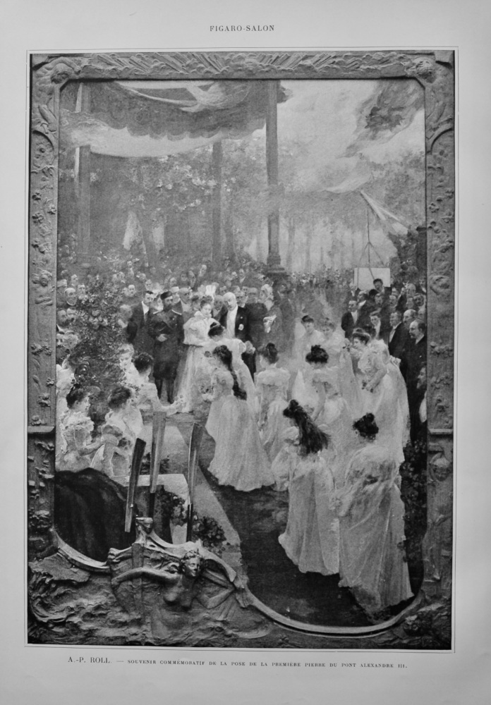 Souvenir Commemoratif de la Pose de la Premiere Pierre Du Pont Alexandre III. (Artist A.P. Roll). 1899.