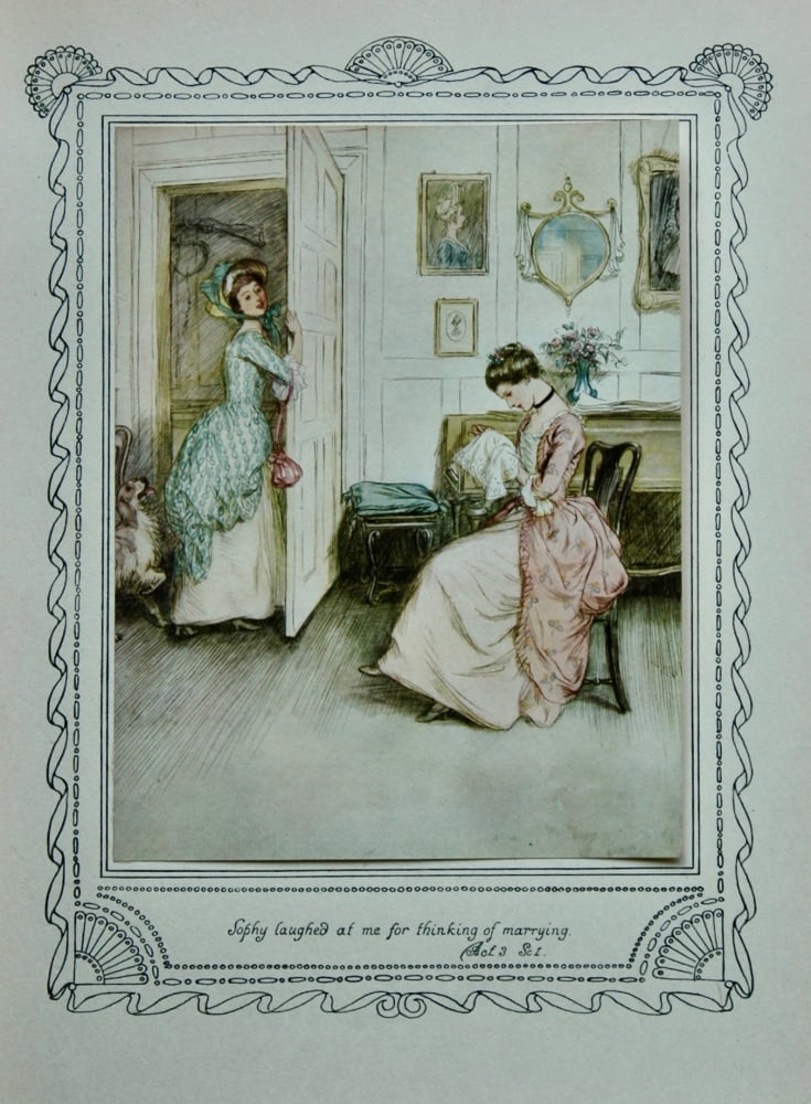 The School for Scandal. : "Sophy laughed at me for thinking of marrying. Act 3. Sc. 1."  1911.