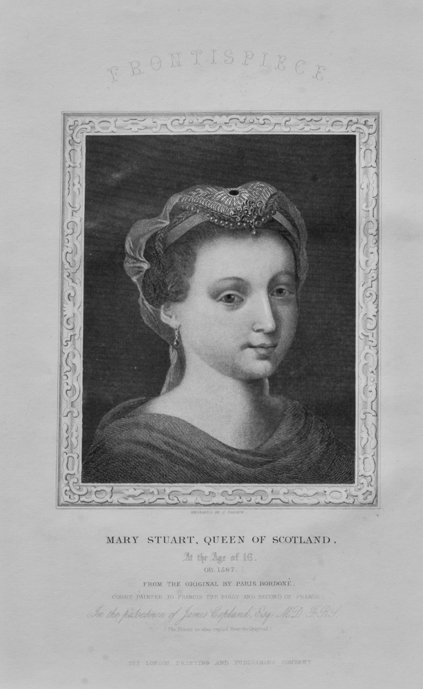 Mary Stuart, Queen of Scotland, at the age of 16.  