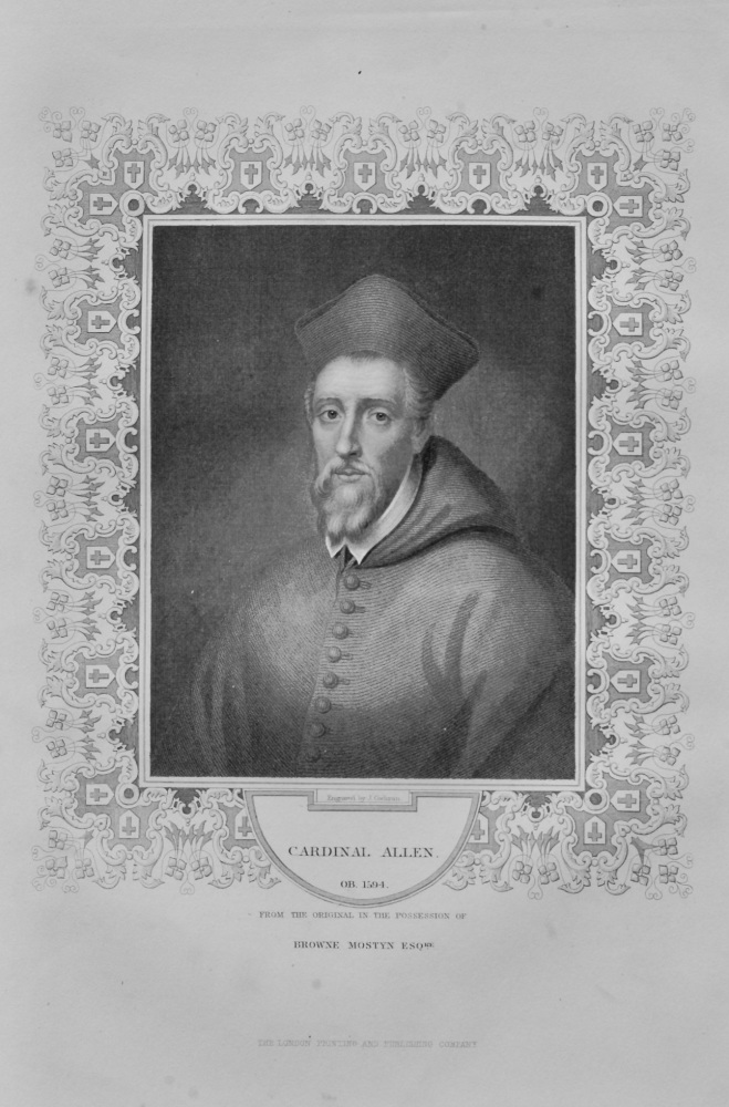 Cardinal Allen. OB. 1595.  from the original in the possession of Browne Mostyn Esq.