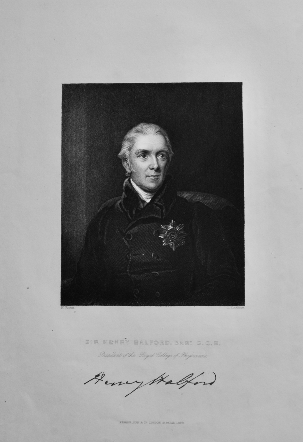Sir Henry Halford, Bart. G.C.H.  : President of the Royal College of Physic