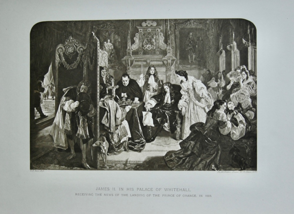 James II. In His Palace Of Whitehall : Receiving the News of the Landing of