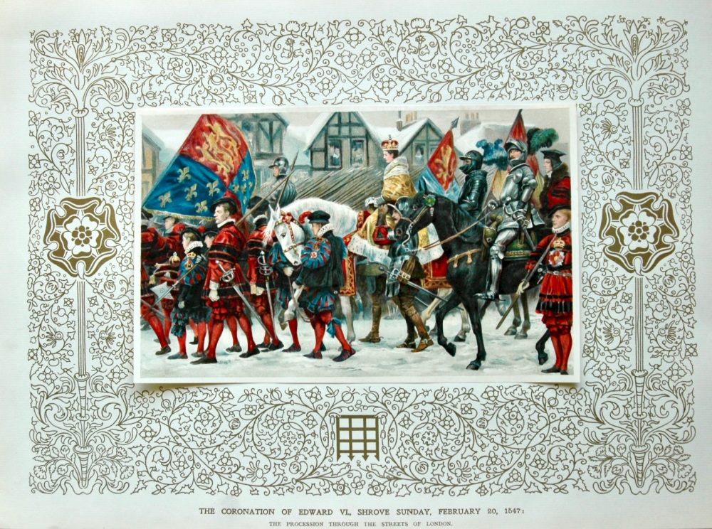 The Coronation of Edward VI., Shrove Sunday, February 20, 1547.