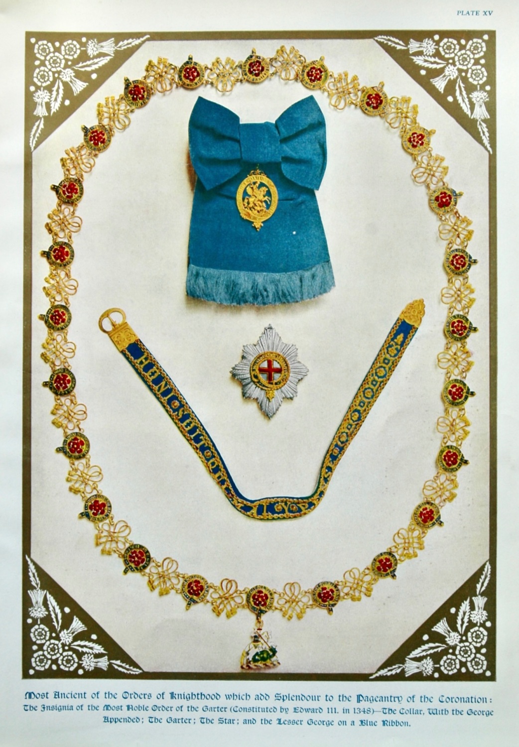 Most Ancient of the Orders of Knighthood which add Splendour to the Pageant