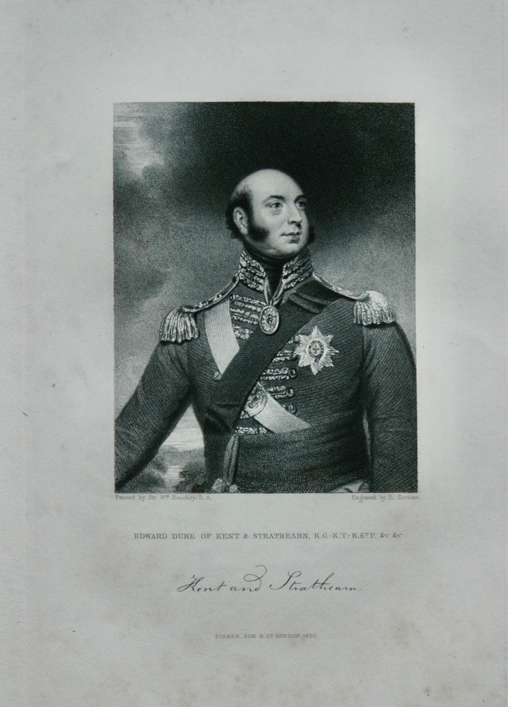 Edward Duke of Kent & Strathearn, K.G.-K.T.-K.St.P.  &c.  1831.