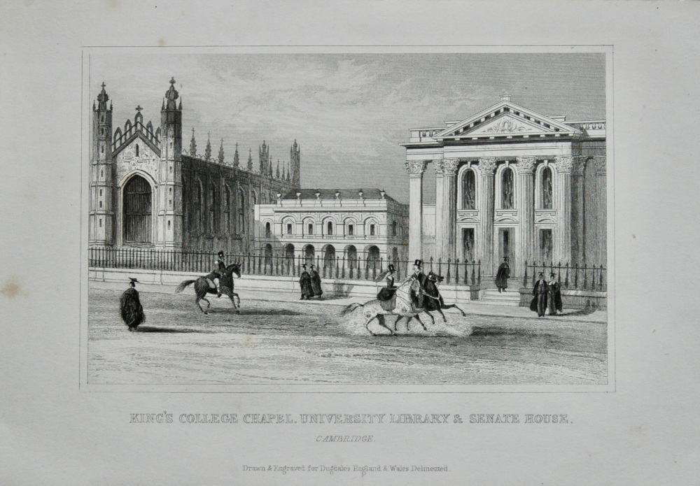 King's College Chapel, University Library & Senate House. Cambridge.  1845.