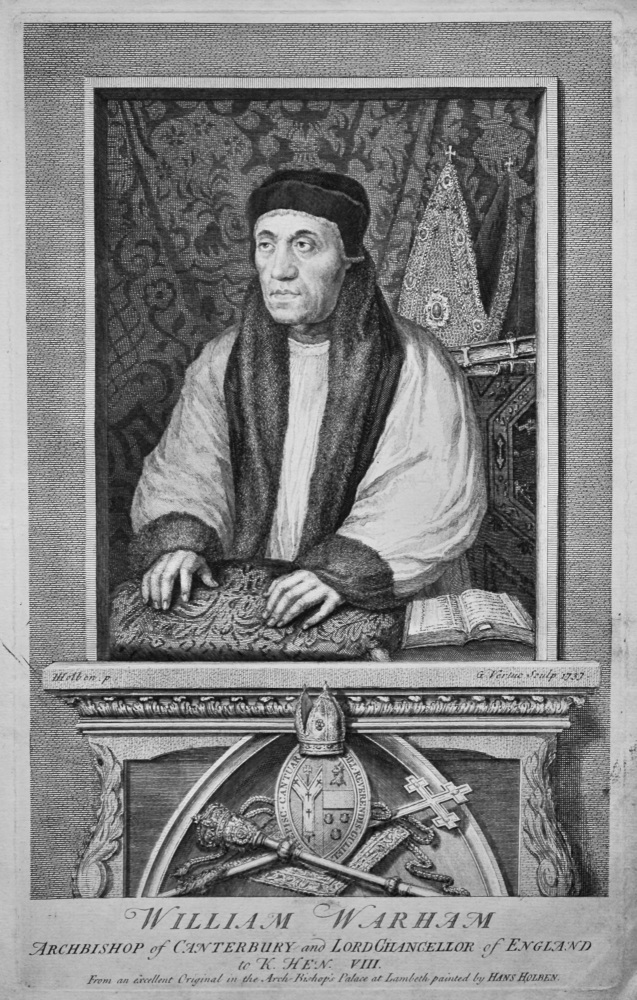 William Warham Archbishop of Canterbury and Lord Chancellor of England to K. Hen. VIII.